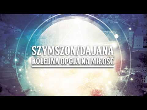 Szymszon / Diana Twarowska (Dajana) - Kolejna opcja na miłość