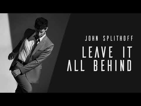 John Splithoff - Leave It All Behind