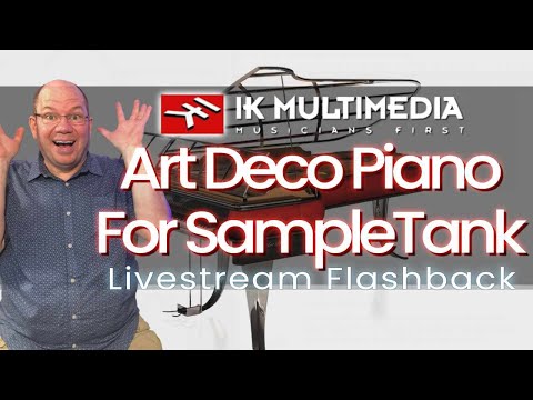 SampleTank 4 FREE Art Deco Piano From IK Multimedia | Livestream Flashback