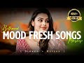 Mind Relaxing Love Songs Mood Fresh Mashup Song Bollywood Romantic Lofi