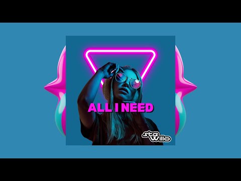 Ste Willo - All I Need (Official Lyric Video)