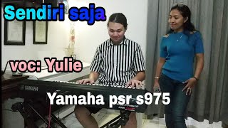 Download lagu Sendiri saja - cover yamaha psr s975 remapping korgPa600 triaz.SET  2019 voc: yulie mp3