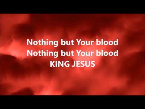 Nothing But The Blood