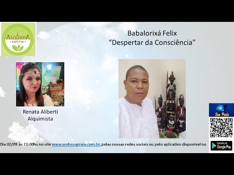 Alquimia Mistik com Renata Aliberti // Babalorixá Felix - "Despertar da