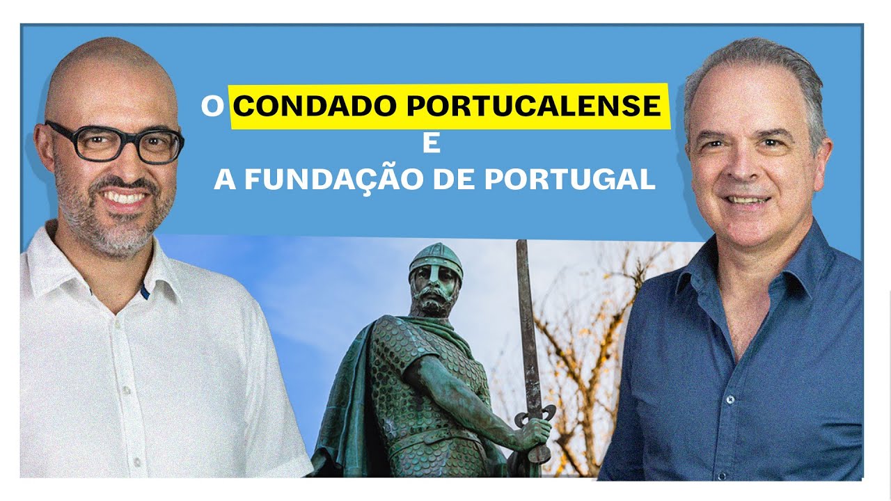 O Condado Portucalense e a fundação de Portugal