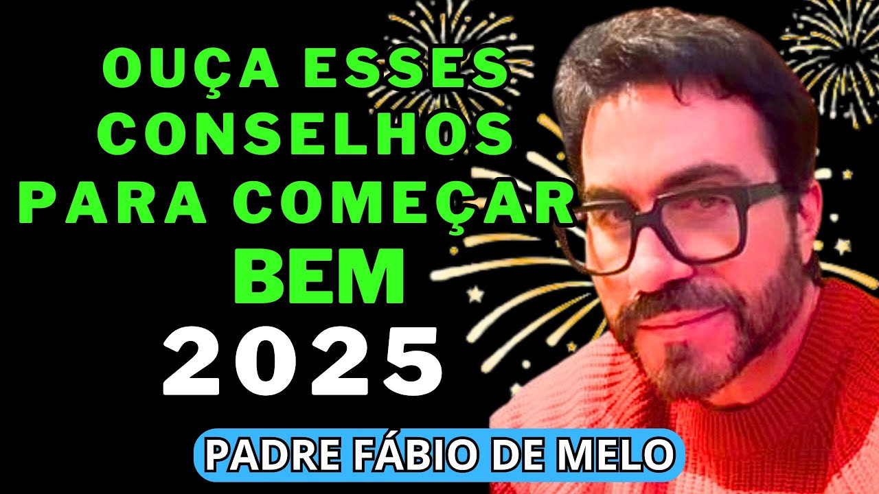 VOCÊ ESTÁ PREPARADO PARA 2025 - PADRE FABIO DE MELO