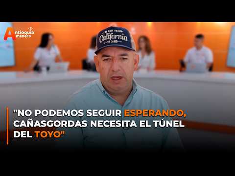 "No podemos seguir esperando, Cañasgordas necesita el Túnel del Toyo": Diego Vanegas