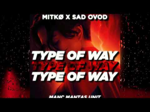MITKØ X SAD OVOD - Type Of Way