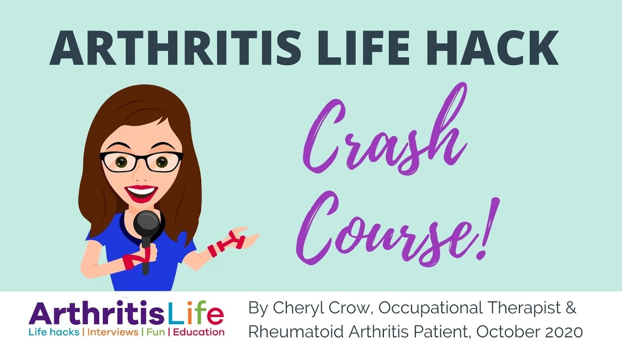 Arthritis Life Hack Crash Course
