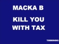 Macka B - Kill You With Tax