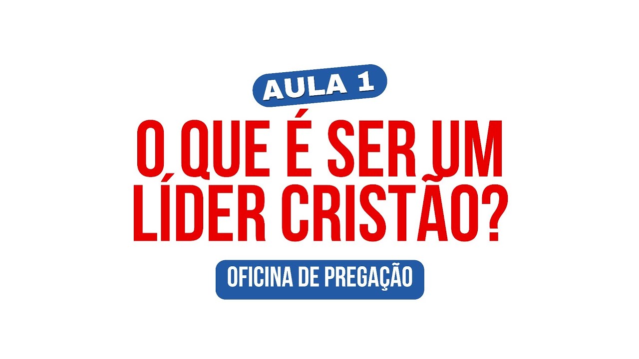 O que é ser um líder cristão? | Módulo Lidere | Aula 1