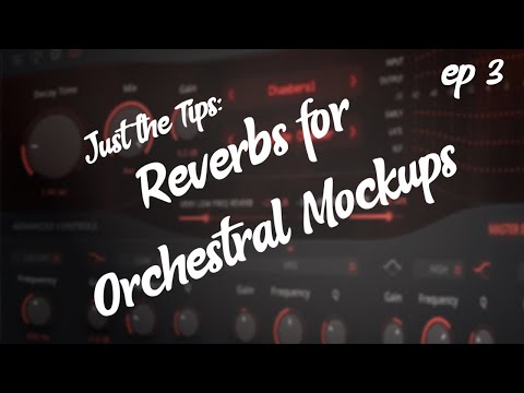 Reverb for Orchestral Mockups