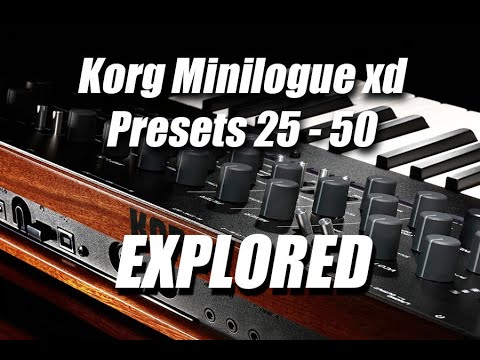 *Part 2* ALL NEW Korg Minilogue xd - Presets 25 to 50 Explored!