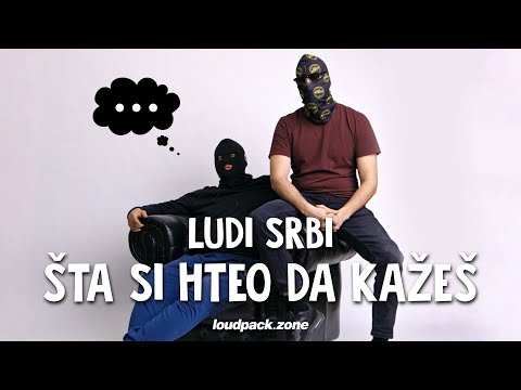 Ludi Srbi o klubu Fetiš, komšijama i Frenkiju | Šta si hteo da kažeš | Loudpack Zone