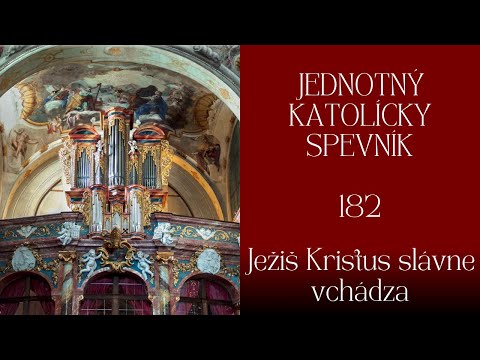 JKS 182 Ježiš Kristus slávne vchádza (Na Kvetnú nedeľu)