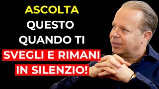 Ascolta QUESTO APPENA TI SVEGLI e RIMANI IN SILENZIO! Un MIRACOLO accadrà OGGI! - Joe Dispenza