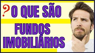 O Que Sao FUNDOS IMOBILIRIOS e Como INVESTIR?