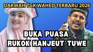 Download lagu Dakwah Tgk Wahed 2026 Terbaru‼️Buka Puasa Rukok Hanjeut tuwe mp3