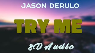 Jason Derulo Feat. Jennifer Lopez &amp; Matoma - Try Me [8D AUDIO]
