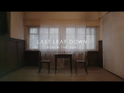 Last Leaf Down - Reach the Sun (official video)