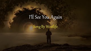 Westlife - I&#39;ll See You Again