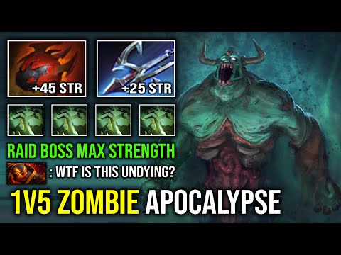 How to 1v5 Offlane Zombie Apocalypse Max Strength Raid Boss Super Tank Carry Undying Dota 2