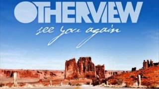 OtherView - See You Again (New Song 2012)