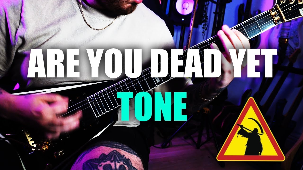 Are You Dead Yet Album Tone Demo thumbnail