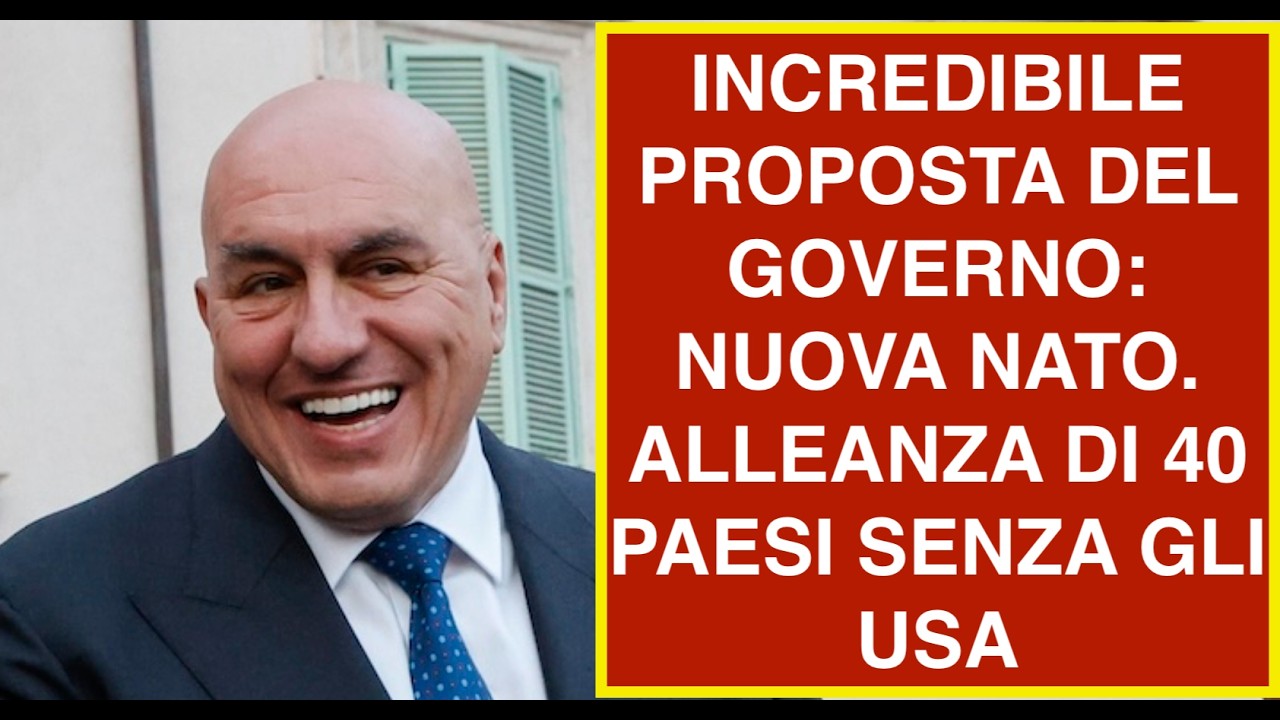 INCREDIBILE PROPOSTA DEL GOVERNO: NUOVA NATO. ALLEANZA DI 40 PAESI SENZA GLI USA