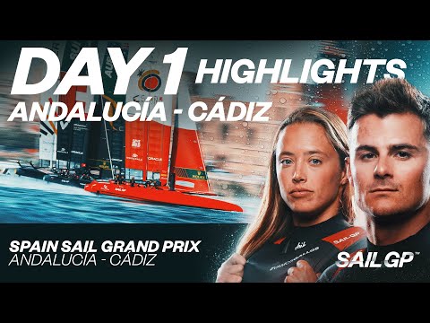 Day 1 Highlights // Spain Sail Grand Prix | Andalucía-Cádiz