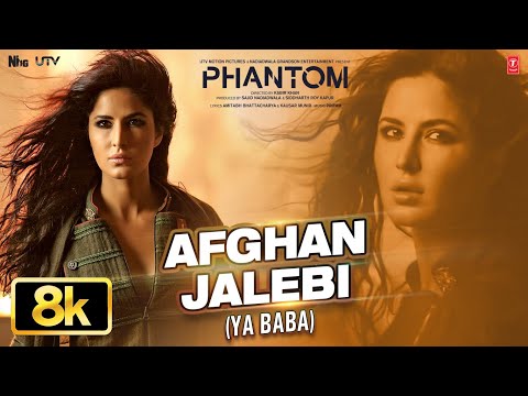 Afghan Jalebi (Ya Baba) 8K Full Video | Phantom | Saif Ali Khan | Katrina Kaif | Pritam | Asrar