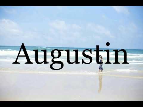 How To Pronounce Augustin🌈🌈🌈🌈🌈🌈Pronunciation Of Augustin
