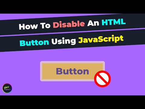 How To Disable An HTML Button Using JavaScript