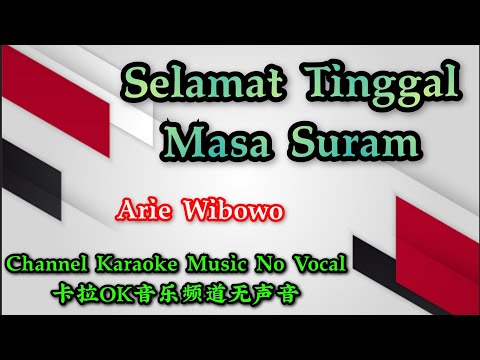 Selamat Tinggal Masa Suram ~~ lagu Arie Wibowo ~~ karaoke music no vocal