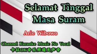 Download lagu Selamat Tinggal Masa Suram ~~ lagu Arie Wibowo ~~ karaoke music no vocal mp3