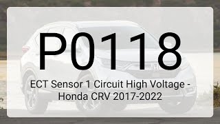 DTC P0118: ECT Sensor 1 Circuit High Voltage - Honda CRV 2017-2022