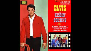 Elvis Fantasy 45 Single 1. Kissin&#39; Cousins No.2(Unedited Master Take) &amp; 2  Catchin&#39; On Fast Unedited