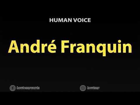 How To Pronounce Andre Franquin