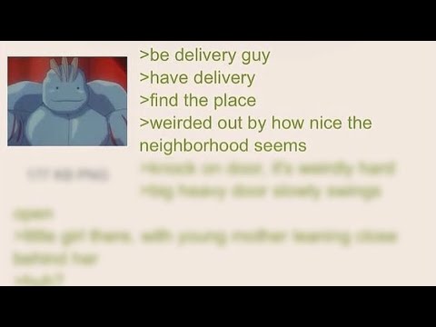 Anon does a totally normal delivery - 4chan greentext storytime