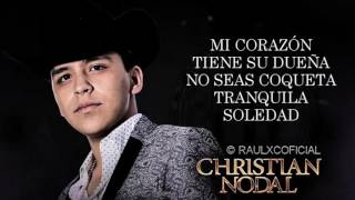 Christian Nodal   ¨TRANQUILA SOLEDAD¨ Letra 2016