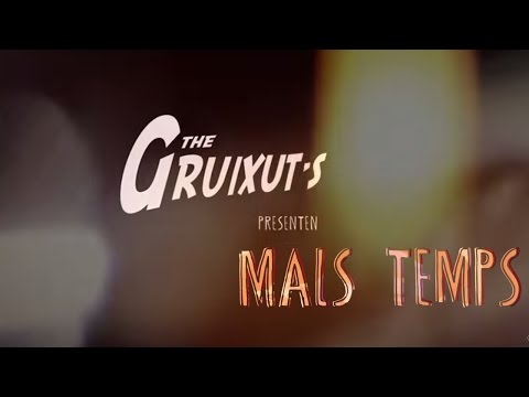 THE GRUIXUT'S - Mals Temps