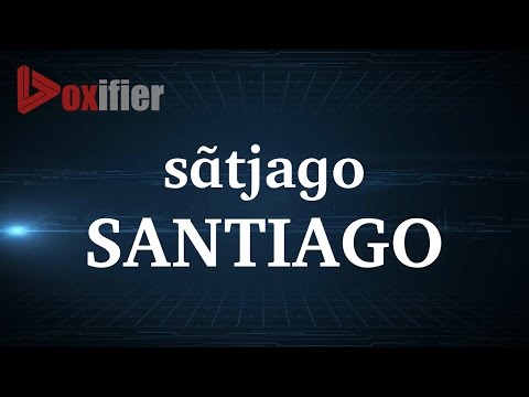 How to Pronunce Santiago in French - Voxifier.com