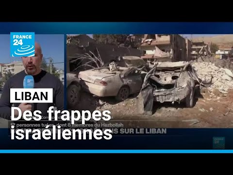 Des frappes israéliennes sur le Liban font au moins dix morts • FRANCE 24