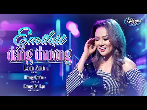 Em thật đáng thương - Lam Anh