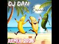 OH BANANA DJ D N DANCE REMIX 2026