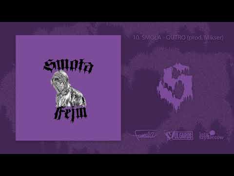 10. Smoła - Outro (prod. Mikser)