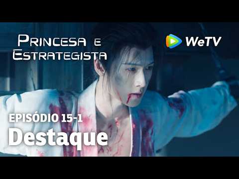 【Princesa e Estrategista】EP15-1｜Destaque | Li Yun Rui e Meng Zi Yi | WeTV
