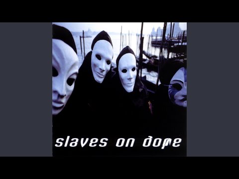 Pushing Me - Slaves on Dope
