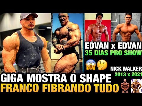 GIGA SHAPE ATUAL - FRANCO SECANDO MUITO RÁPIDO - EDVAN PROGREDINDO - NICK WALKER 2013 X 2021 E MAIS