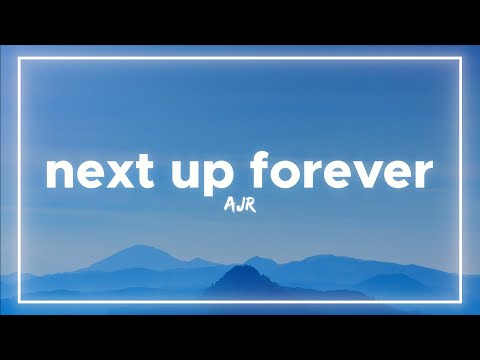 AJR - Next Up Forever (Lyrics)